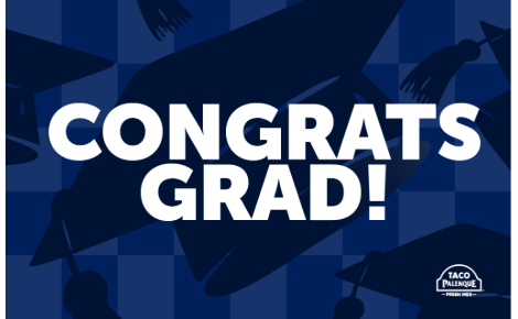 Dark blue background with graduation caps and tassels in silhouette. Bold white text in the center reads ‘CONGRATS GRAD!’ The Taco Palenque logo appears at the bottom right corner