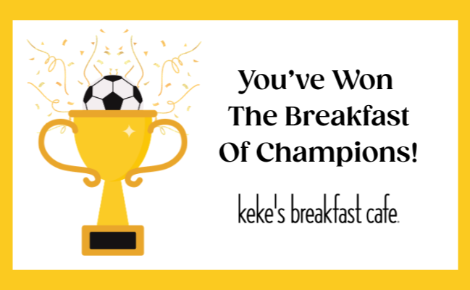 You've Won The Breakfast Of Champions!