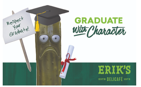 Frowning pickle with graduation cap and diploma with a sign that reads "Respect Your Graduate!" with Erik's logo and the text "Graduate with Character" on white background.