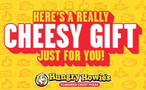 Hungry Howie's® Cheesy E-Gift Card