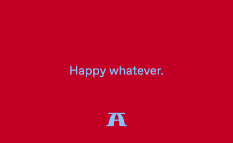 red card with light blue text that reads "Happy whatever."