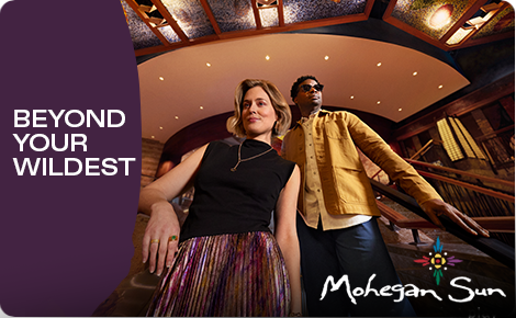 Mohegan Sun - Beyond Your Wildest