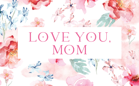 Flower backdrop with "Love you, Mom" written in the middle