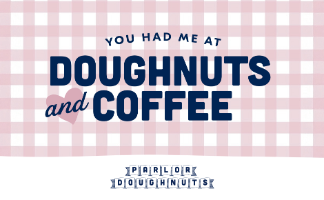 You Had Me At Doughnuts & Coffee