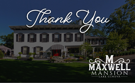 Maxwell Mansion e-Gift Card - Thank You
