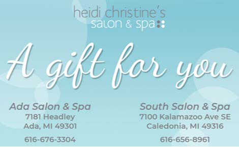 Heidi Christine's Salon & Spa
A Gift For You
Ada Salon & Spa
616-676-3304
South Salon & Spa
616-656-8961