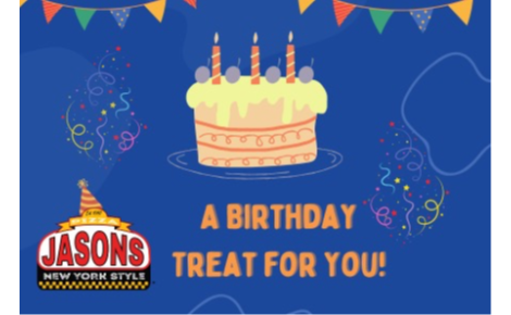 Birthday Cake in center with verbiage "A birthday treat for you" with jasons logo in bottom left. 
