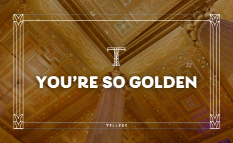 You're So Golden - Tellers
