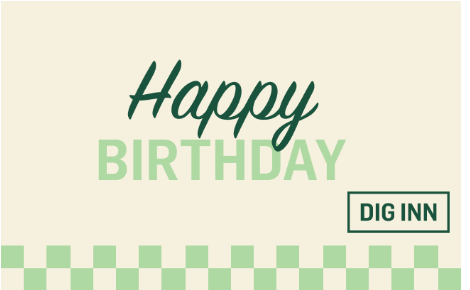 Dig Inn. Happy Birthday Gift Card.