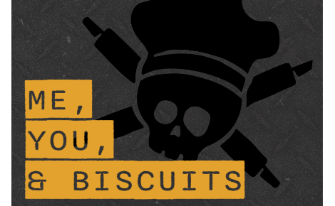 Me, You, and Biscuits