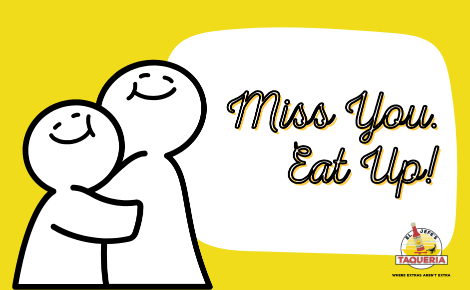 miss you. eat up.