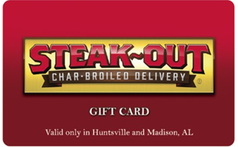Steak-Out Gift Card, valid only in Huntsville and Madison, Alabama