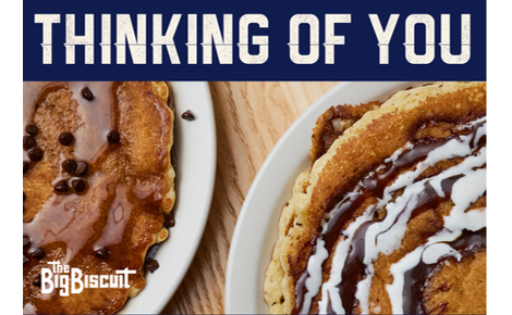 Text: Thinking of you
Image below: Cinnamon roll and chocolate chip pancakes
