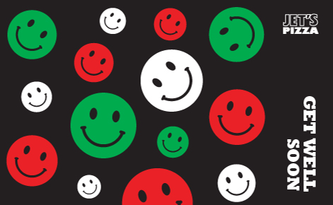 On a black background are green, white, and red smiley faces. The Jet's Pizza logo is in the upper right corner. The message 