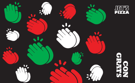 On a black background are green, white, and red clapping hands. The Jet's Pizza logo is in the upper right corner. The message 