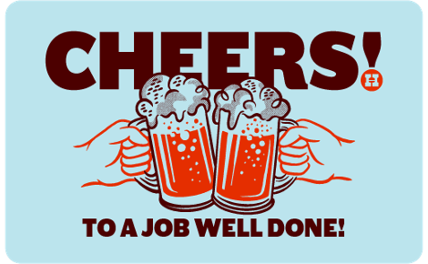 Cheers! Job Well Done