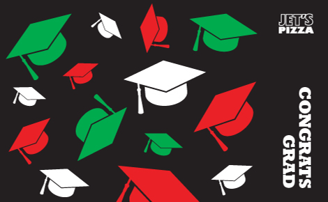 On a black background are green, white, and red graduation caps. The Jet's Pizza logo is in the upper right corner. The message 