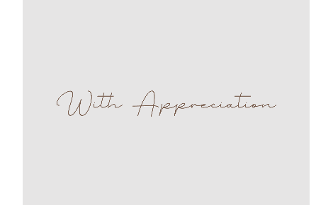 With Appreciation